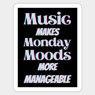 Music makes Monday moods more manageable - White Txt Sticker